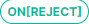 on-reject-button.jpg